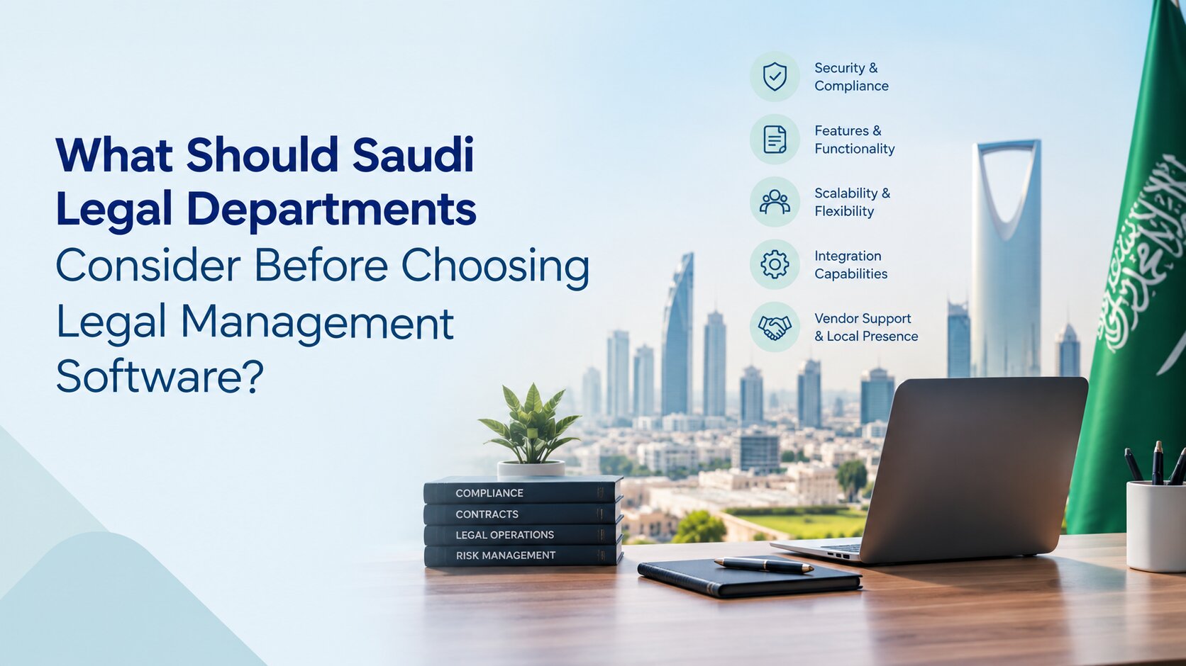 What Should Saudi Legal Departments Consider Before Choosing Legal Management Software?